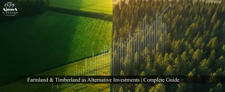 Farmland & Timberland as Alternative Investments: Exploring Nature's Untapped Wealth